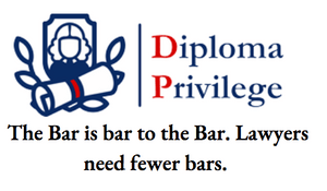 DiplomaPrivilege-The Bar is br to the Bar. Lawyers need fewer bars.