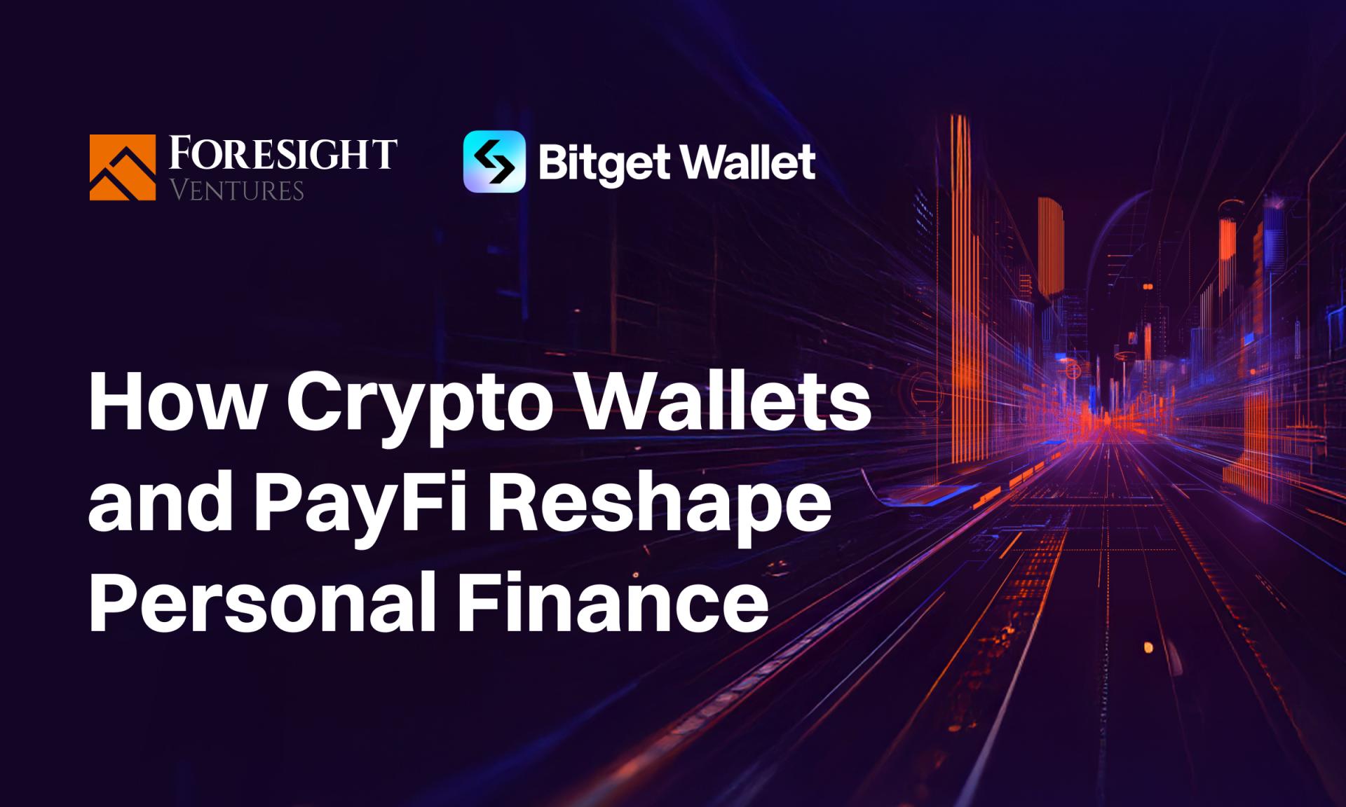 Foresight Ventures' PayFi Report: Crypto Wallets Are the Backbone of Personal Finance