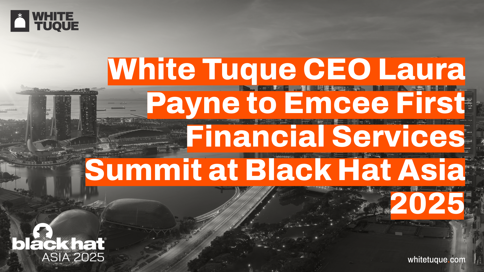 White Tuque CEO Laura Payne to Emcee First Financial Services Summit at Black Hat Asia 2025