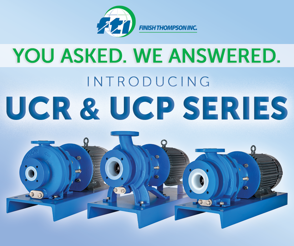Finish Thompson Inc. Announces Launch of Two State-of-the-Art Additions to Its ANSI Sealless Pump Line