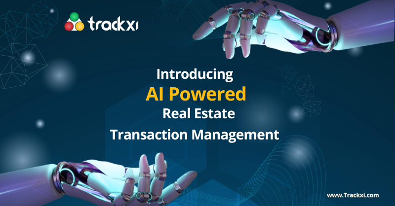 Trackxi Unveils Game-Changing AI Tools to Transform Real Estate Transaction Management
