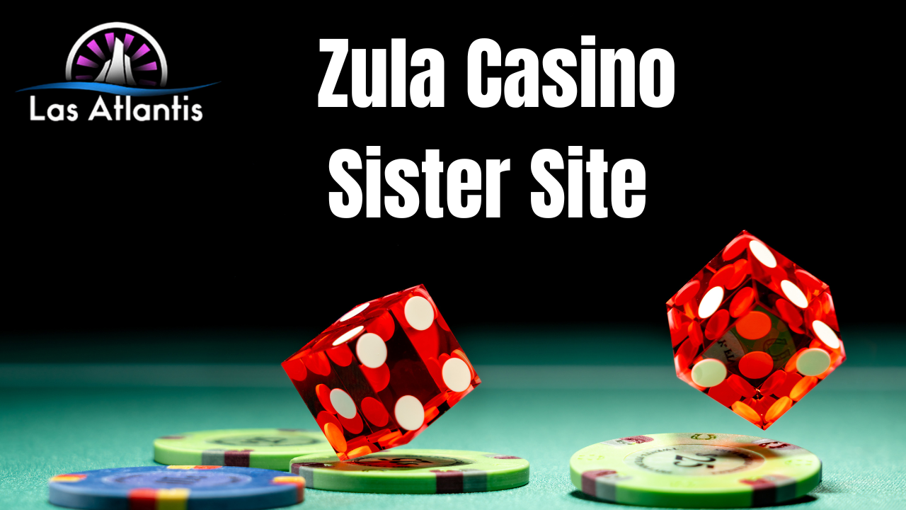 Zula Casino Sister Site In US | Zula Casino Alternative - Las Atlantis Casino