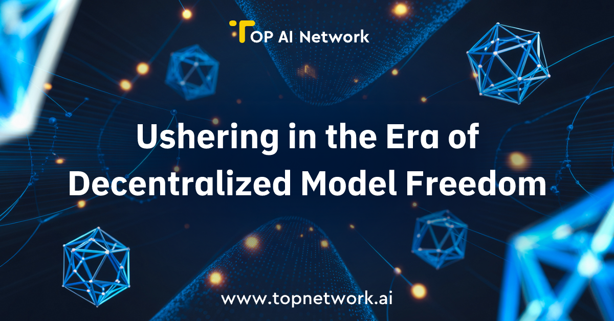 TOP AI Network Set to Launch Testnet Version 1.2: Ushering in the Era of Decentralized Model Freedom