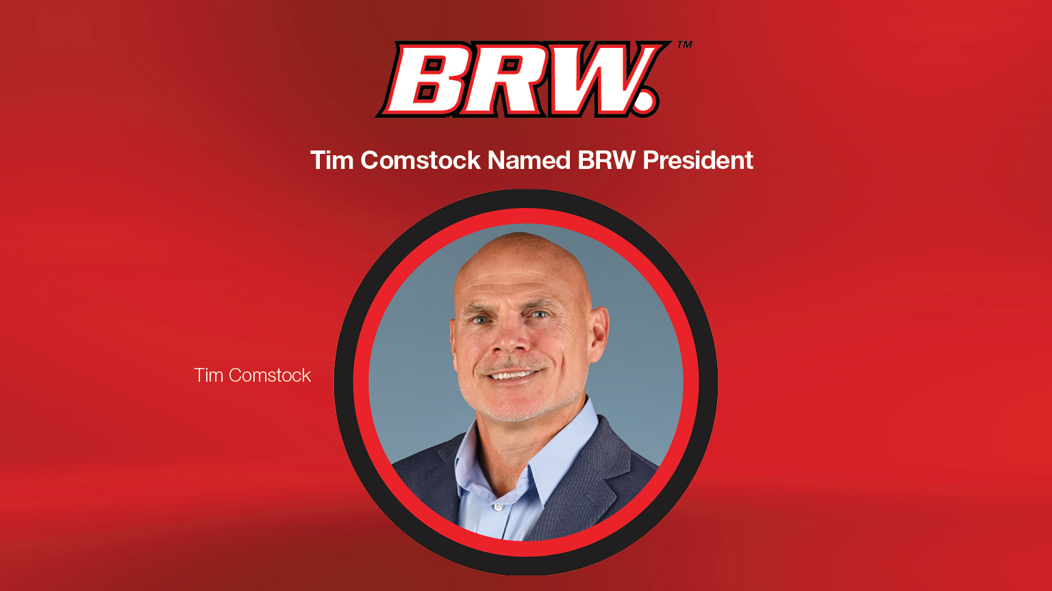Driving Excellence Forward: Tim Comstock Named BRW President