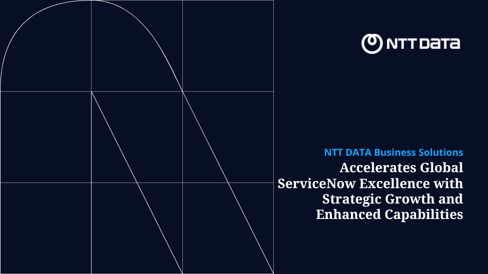 NTT DATA Business Solutions Accelerates Global ServiceNow Excellence with Strategic Growth and Enhanced Capabilities