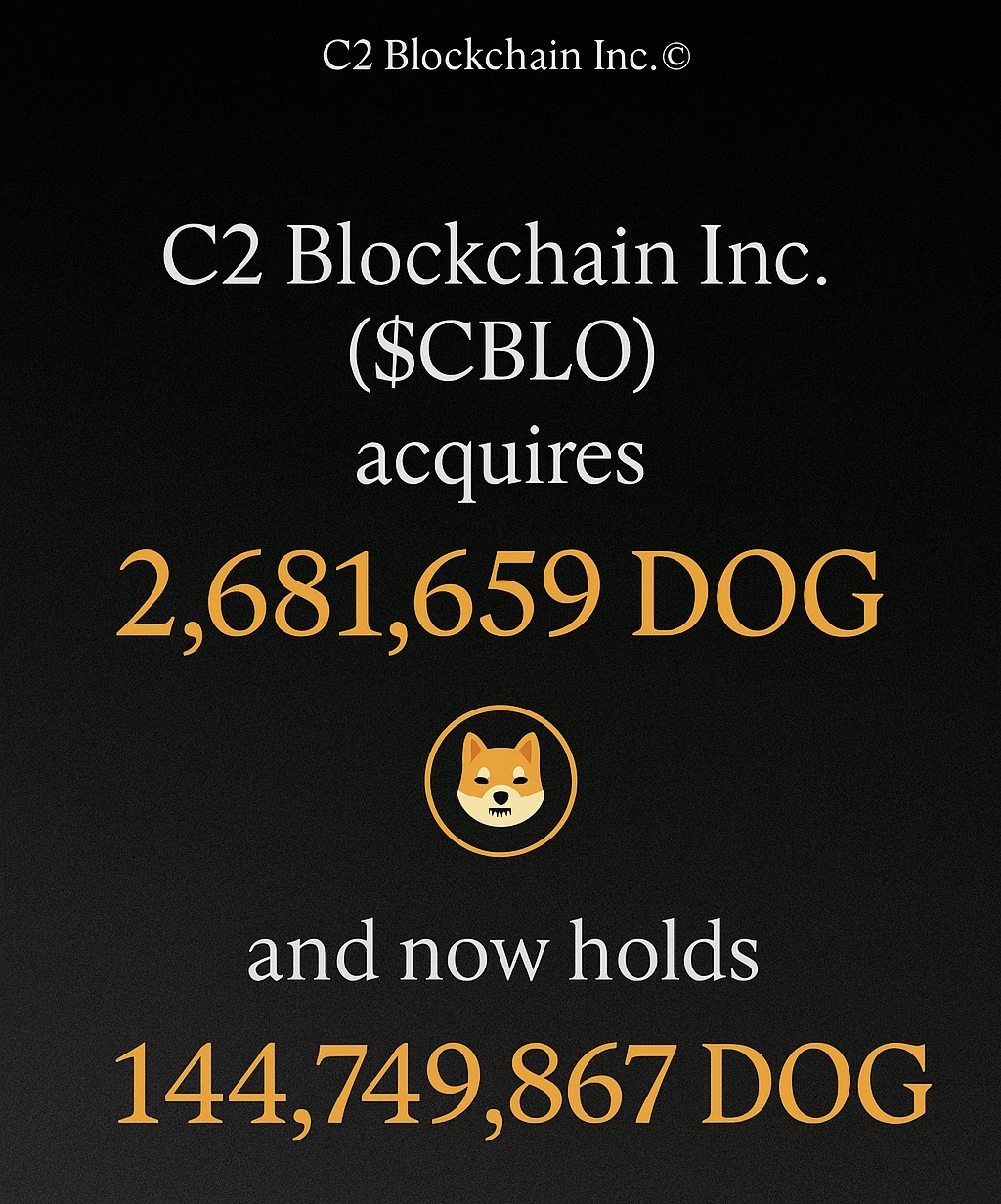 C2 Blockchain Inc. (OTC: CBLO) Acquires 11.45 Million Additional DOG Coins, Expanding Digital Asset Treasury to Over 144.7 Million DOG