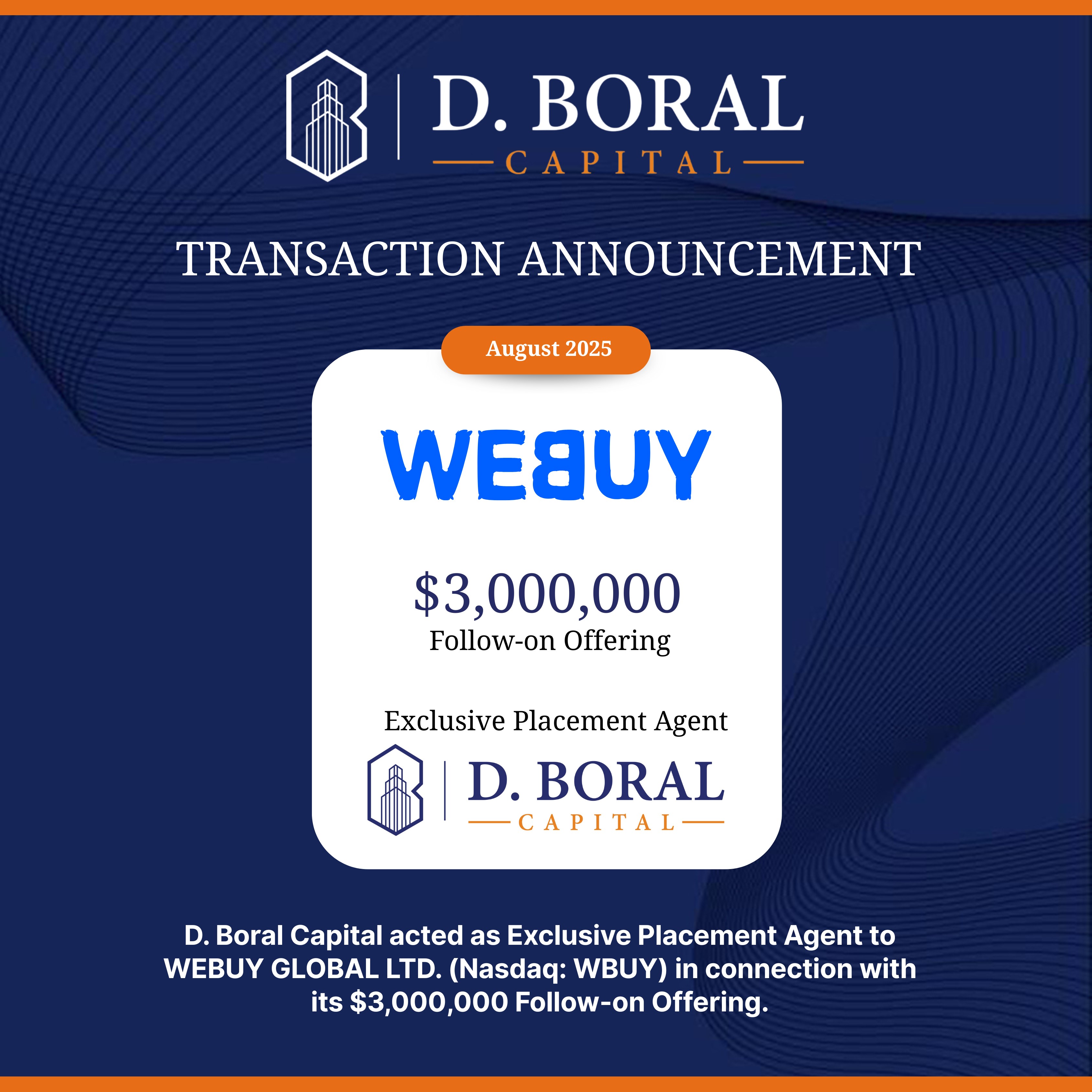 D. Boral Capital Acted as Exclusive Placement Agent to WEBUY GLOBAL LTD.  (Nasdaq: WBUY) in Connection