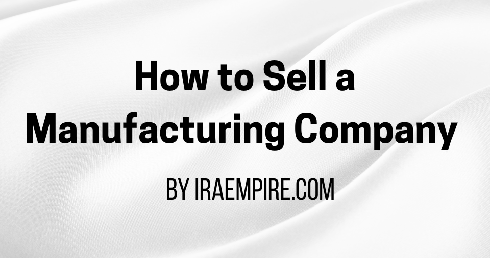 How to Sell a Manufacturing Business: Expert Guide Released 