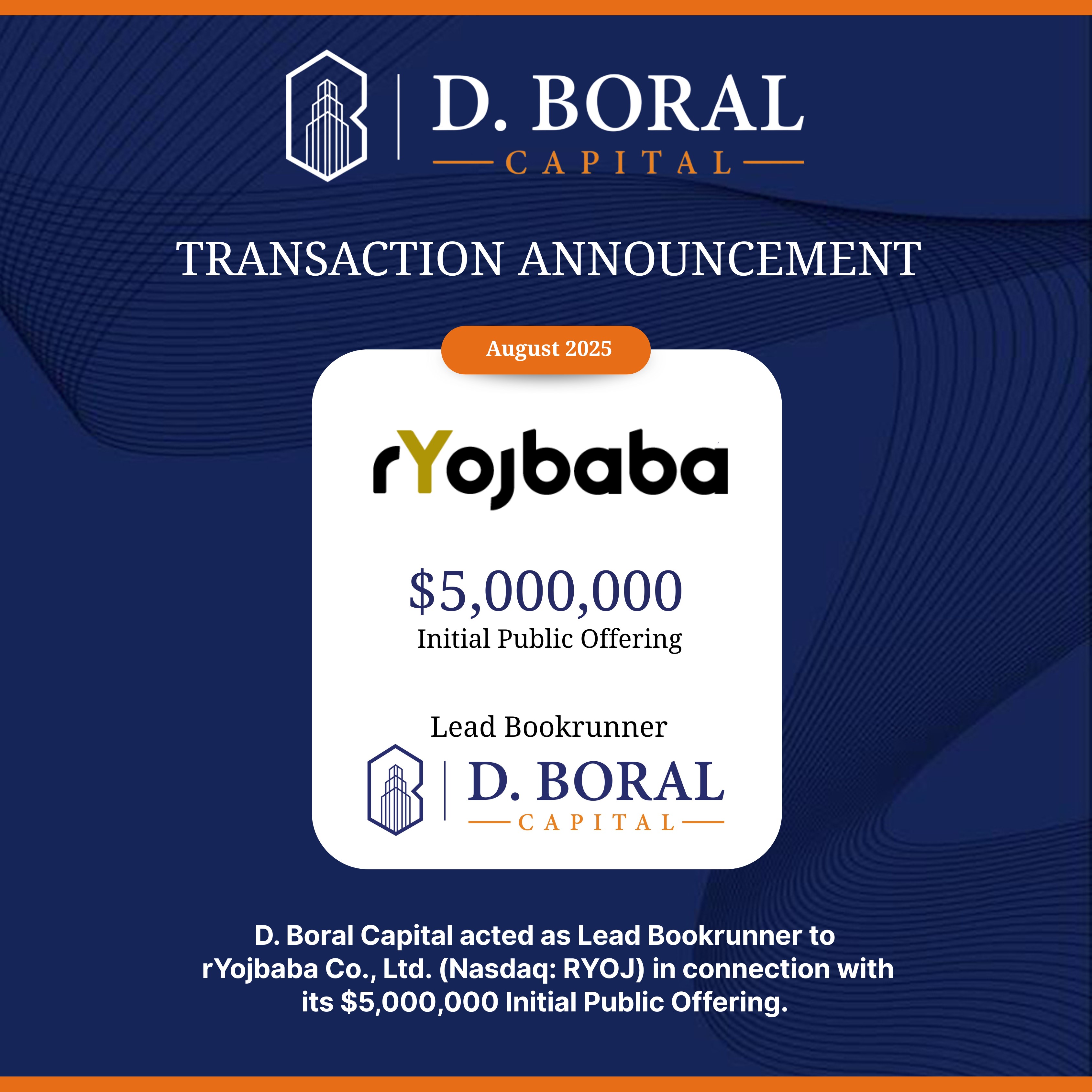 D. Boral Capital Acted as Lead Bookrunner to rYojbaba Co., Ltd (Nasdaq: RYOJ) in Connection with its $5,000,000 Initial Public Offering
