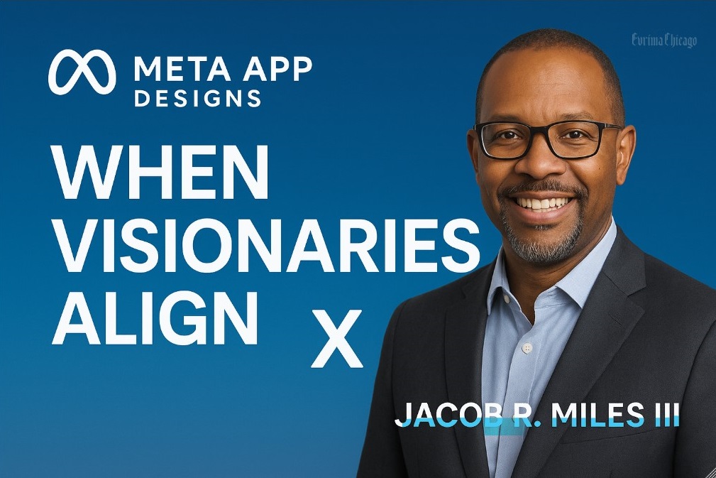 When Visionaries Align - Meta App Designs & Jacob R. Miles III