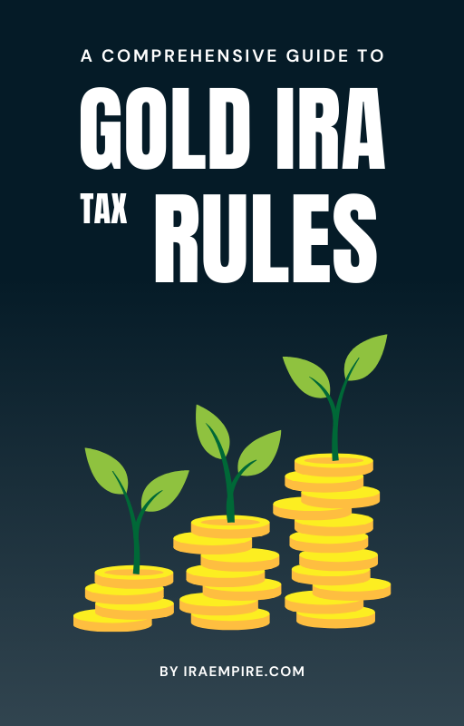 Gold IRA Tax Rules (Expert Guide Released)