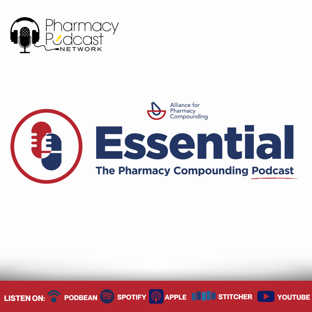 Alliance for Pharmacy Compounding Joins Pharmacy Podcast Network with New "Essential" Podcast