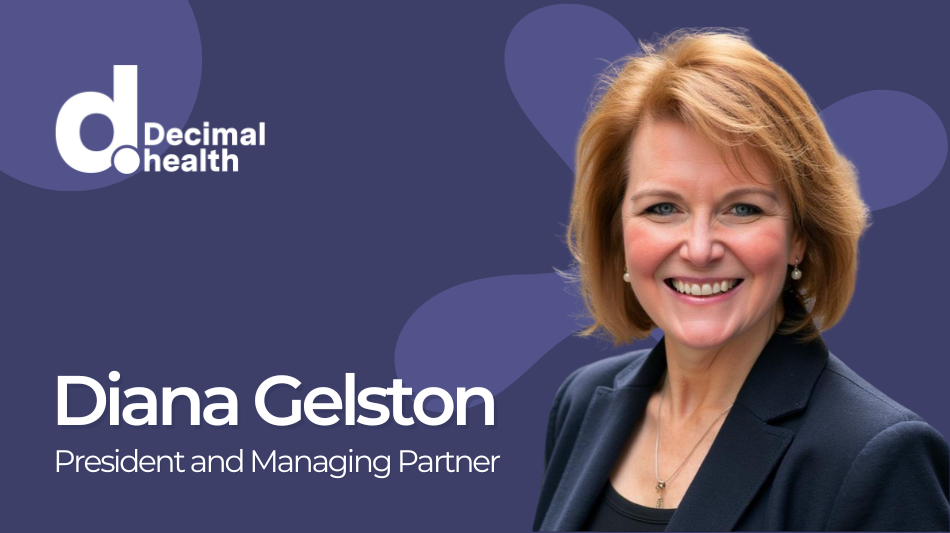 Decimal.health Appoints Diana Gelston as President and Managing Partner to Lead the Company's Next Phase of Growth