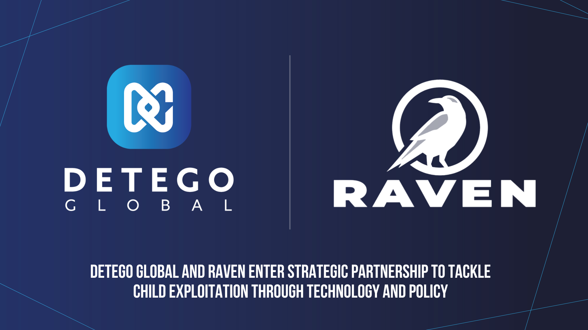 Detego Global and Raven Enter Strategic Partnership to Tackle Child Exploitation Through Technology and Policy