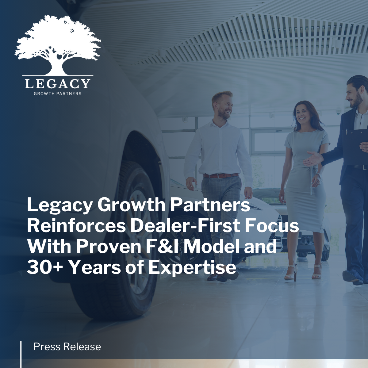 Legacy Growth Partners Reinforces Dealer-First Focus With Proven F&I Model and 30+ Years of Expertise