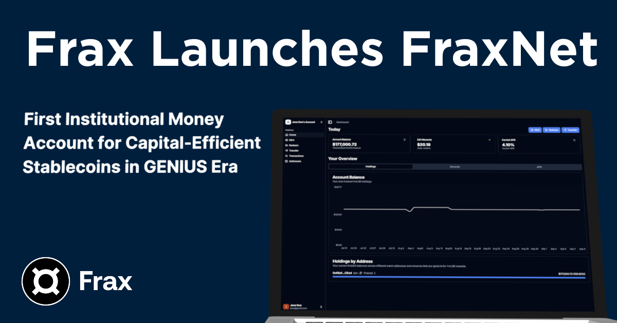 FraxNet: First Institutional Money Account for Capital-Efficient Stablecoins in GENIUS Era
