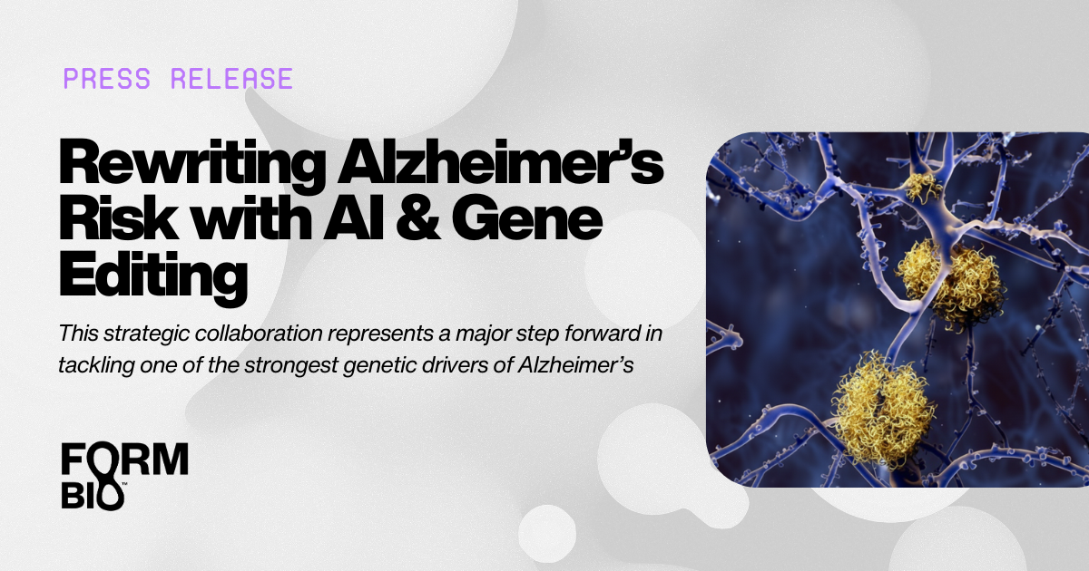 Form Bio and Weill Cornell Medicine Announce Strategic Collaboration to Advance Gene Editing Therapy for Alzheimer's Disease