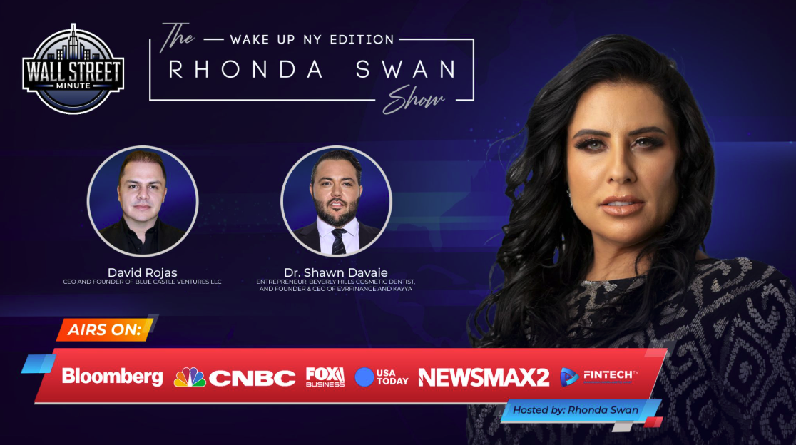 The Wall Street Minute and The Rhonda Swan Show: Wake Up New York Edition Proudly Announce their Featured Guests, David Rojas and Dr. Shawn Davaie
