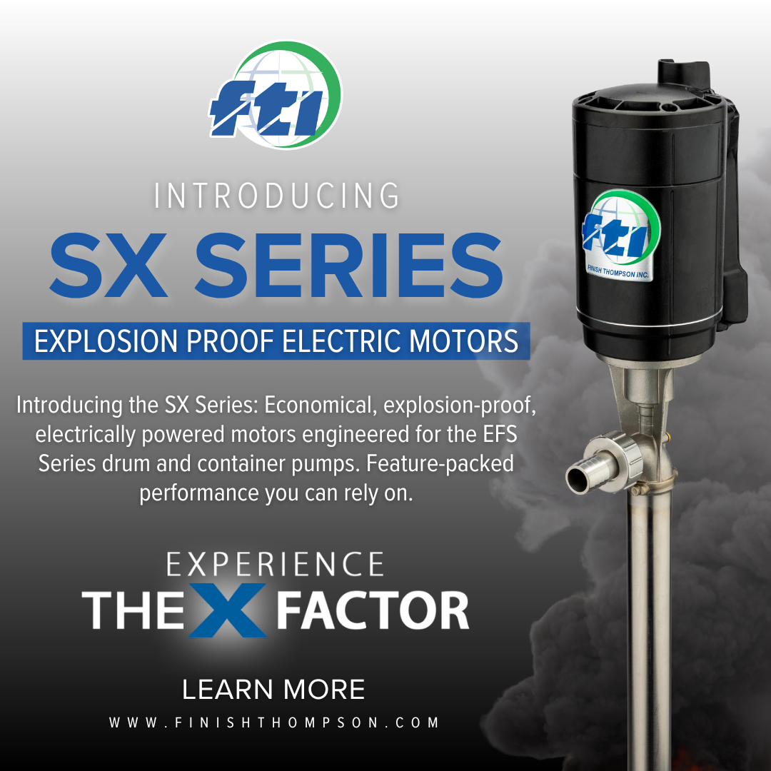 Finish Thompson Inc. Announces Launch of Groundbreaking SX Series Explosion-Proof Electric Motor for Drum Pump Applications