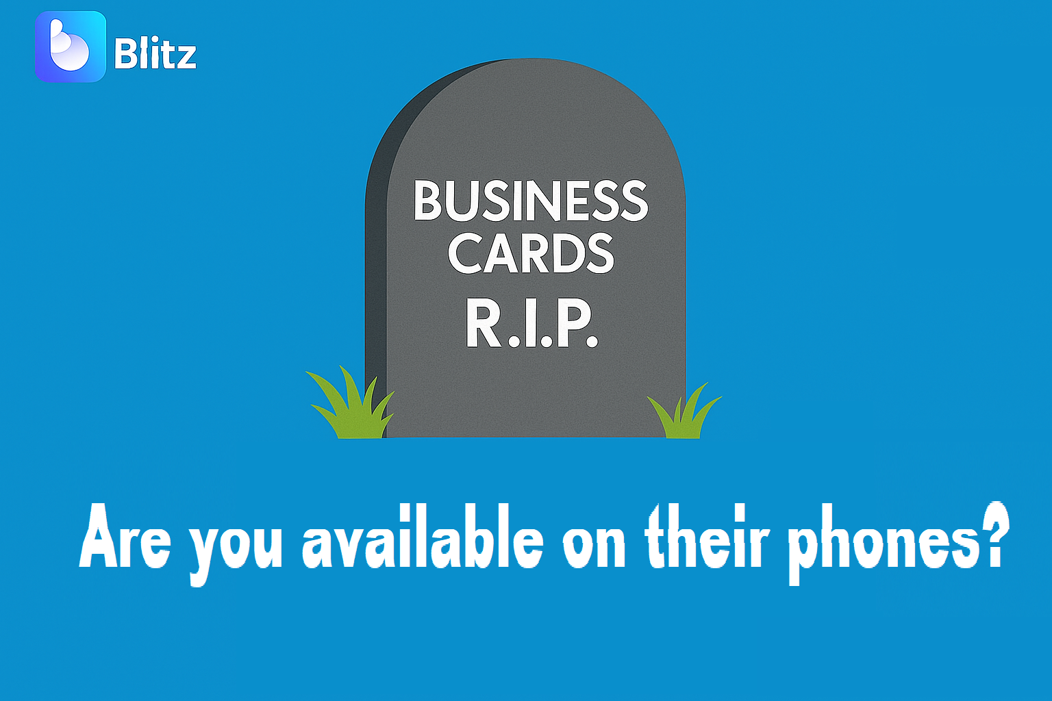 Still Not On Their Phone? Your Business Card Is Obsolete