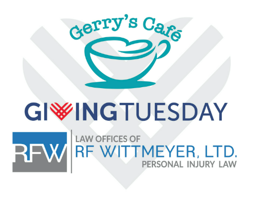 Law Offices of R.F. Wittmeyer, Ltd. Celebrates Giving Tuesday by Supporting Gerry's Café