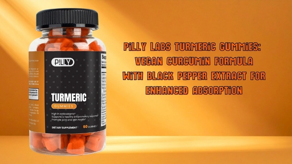 Pilly Labs Turmeric Gummies: Vegan Curcumin Formula With Black Pepper Extract for Enhanced Absorption