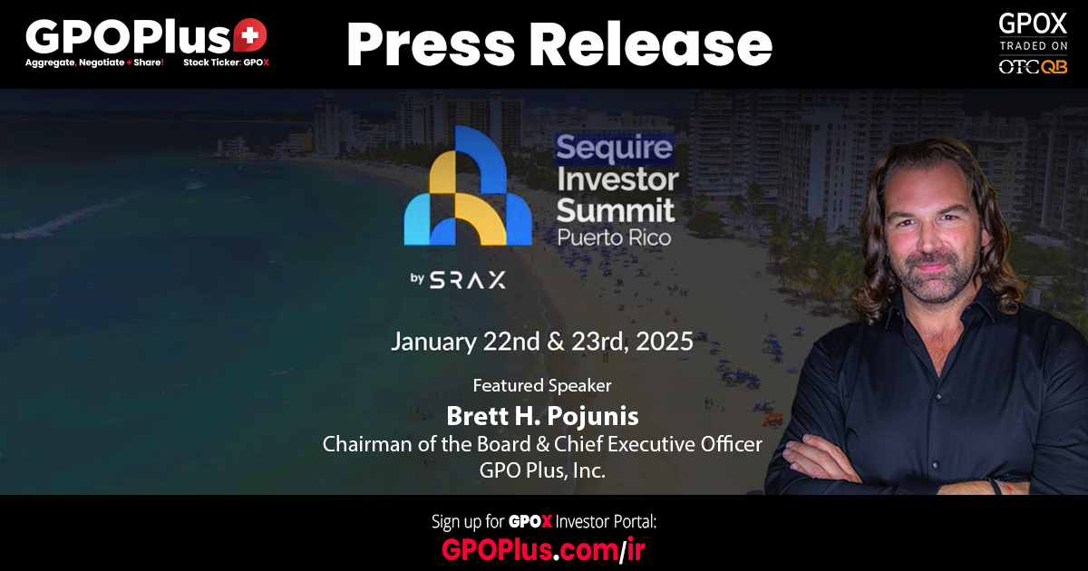 GPOPlus+ to Present at the Sequire Investor Summit on January 20th - 22nd in San Juan, Puerto Rico