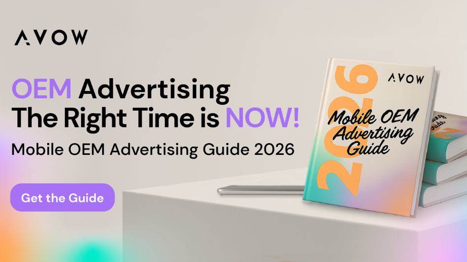 AVOW Launches Definitive 2026 Mobile OEM Advertising Guide: The Third Pillar of App Growth