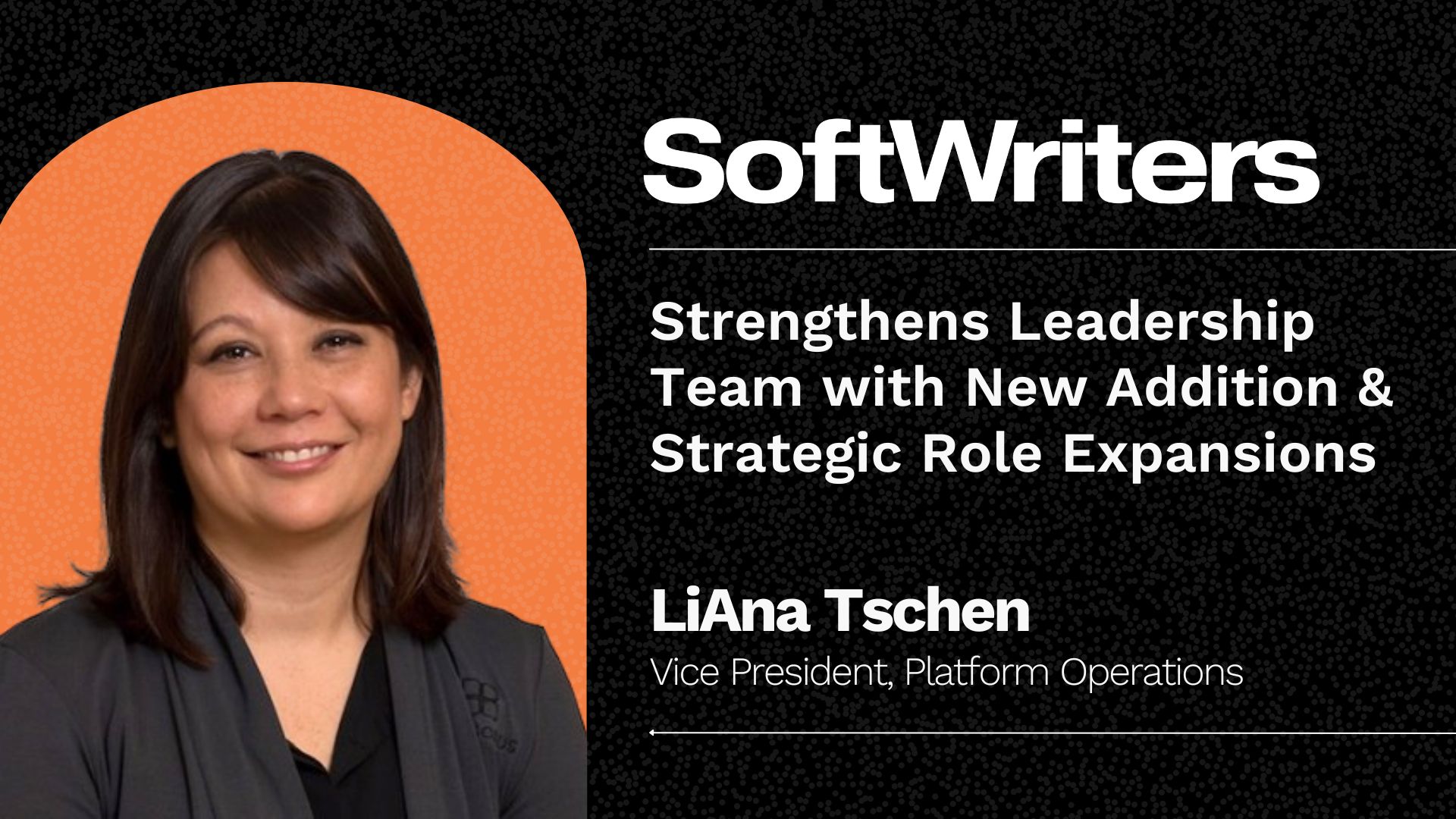 SoftWriters Strengthens Leadership Team with Addition of LiAna Tschen and Strategic Role Expansions