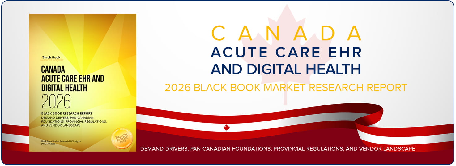 Canada: Acute Care EHR & Digital Health 2026-What's Changing Now in Adoption, Implementation, Selection and Satisfaction - Black Book Research