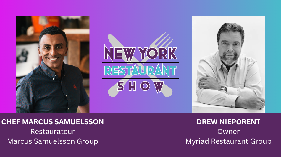 New York Restaurant Show Announces Comprehensive Education Program Featuring Drew Nieporent and Marcus Samuelsson