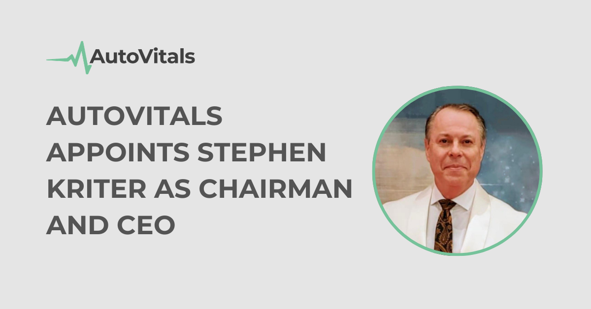 AutoVitals Appoints Stephen Kriter as Chairman and CEO