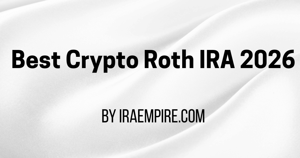 Best Crypto Roth IRA Company in the US Announced (2026 Update)