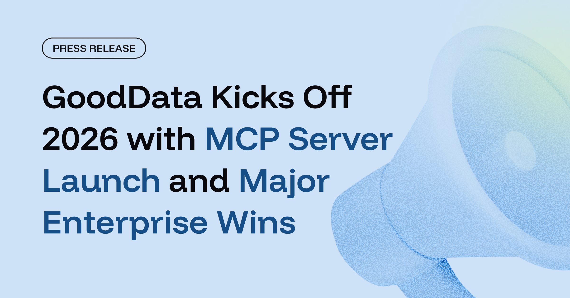 GoodData Kicks Off 2026 with MCP Server Launch and Major Enterprise Wins