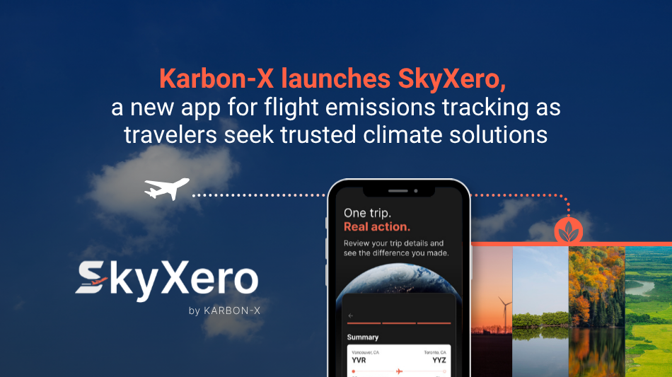 Karbon-X Launches SkyXero, a New App for Flight Emissions Tracking as Travelers Seek Trusted Climate Solutions