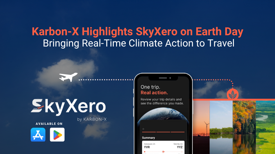 Karbon-X Highlights SkyXero on Earth Day, Bringing Real-Time Climate Action to Travel