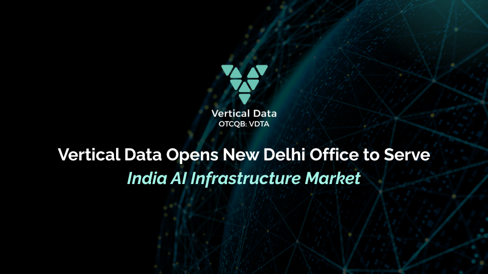 Vertical Data Opens New Delhi Office to Serve India's AI Infrastructure Market