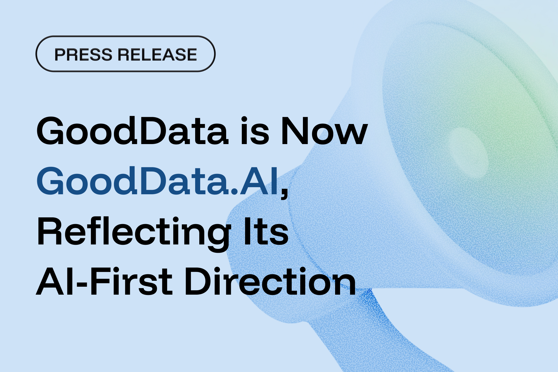 GoodData is Now GoodData.AI, Reflecting Its AI-First Direction