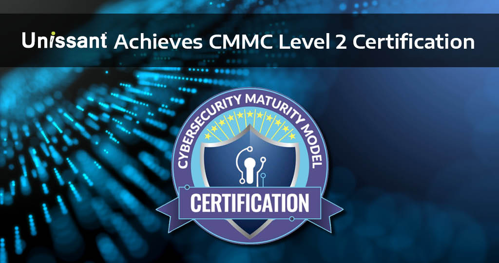 Unissant Achieves CMMC Level 2 Certification with Perfect Score and Zero Findings