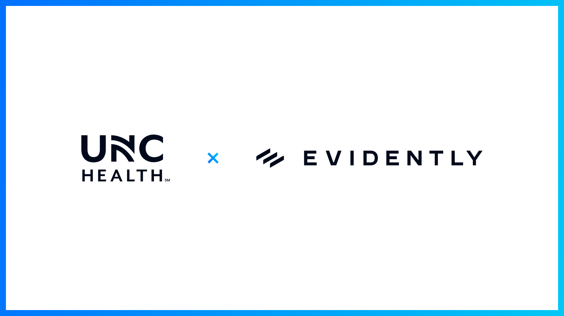UNC Health Selects Evidently as its Clinical Data Intelligence Partner for an Enterprise Deployment Across Hospitals and Clinics in Triangle Region of North Carolina