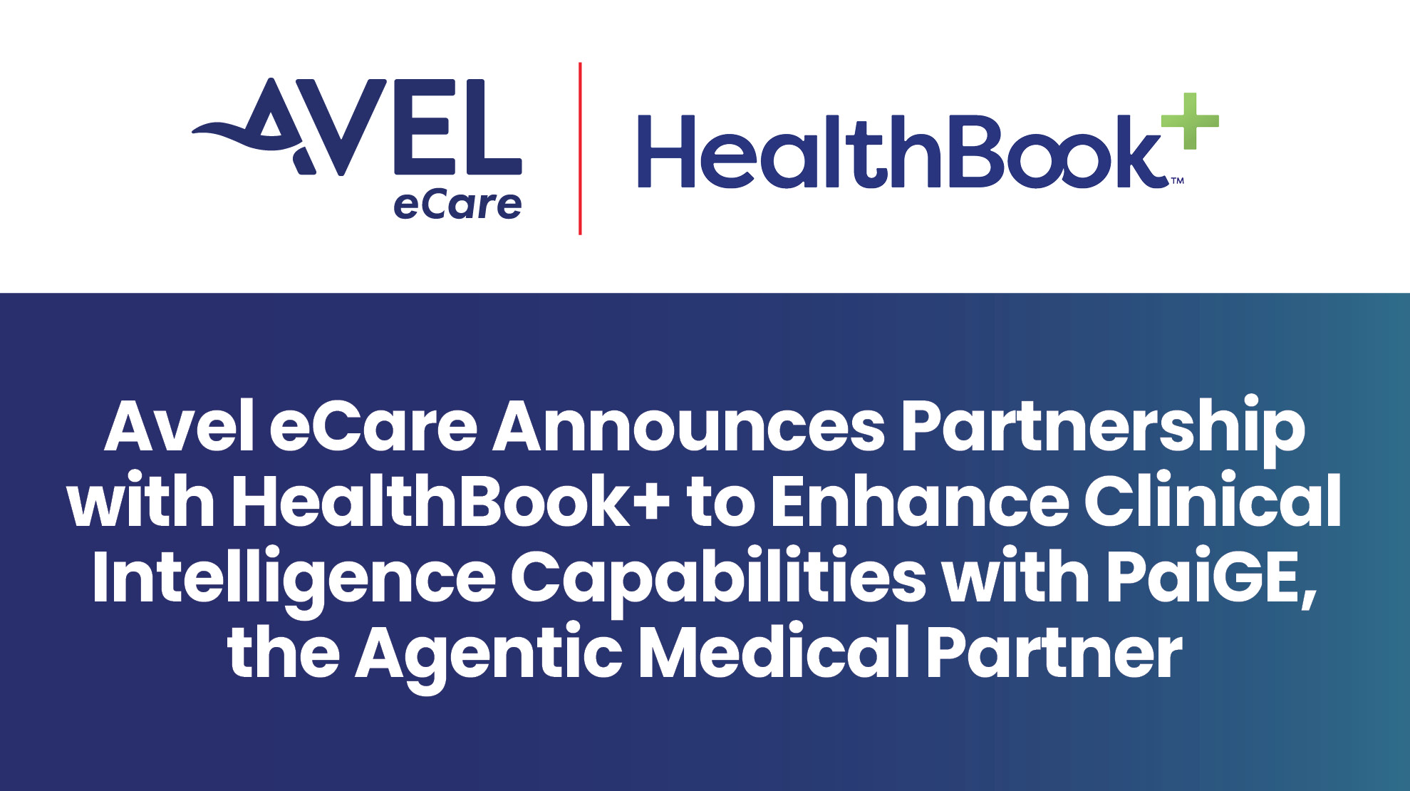 Avel eCare Announces Partnership with HealthBook+ to Enhance Clinical Intelligence Capabilities with PaiGE, the Agentic Medical Partner