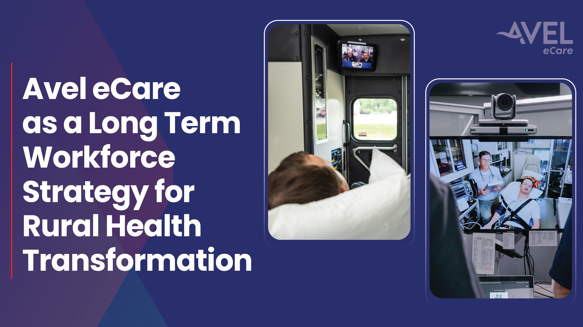 Avel eCare Highlights Virtual Health as a Long Term Workforce Strategy for Rural Health Transformation