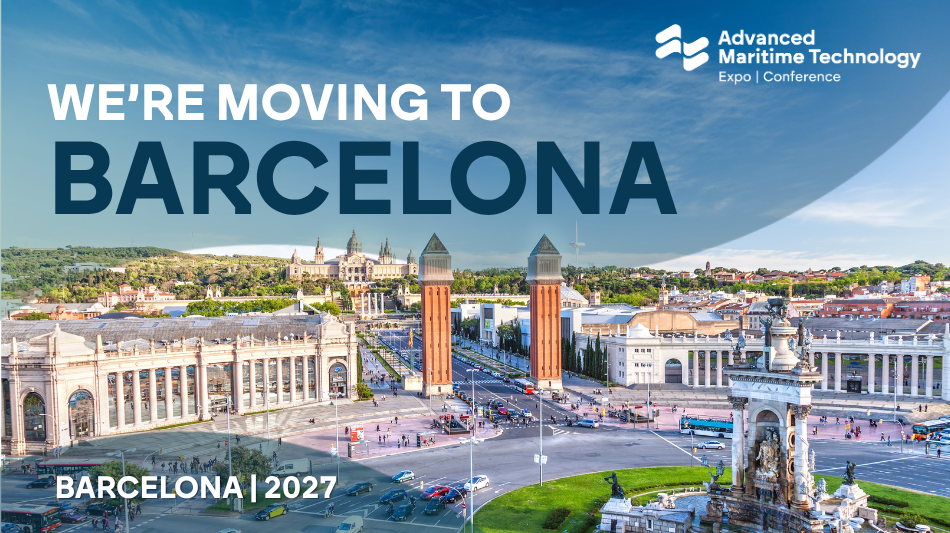 Advanced Maritime Technology Expo & Conference Announces Move to Barcelona for 2027 