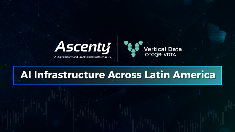 Vertical Data and Ascenty Announce Partnership to Deploy AI Infrastructure Across Latin America