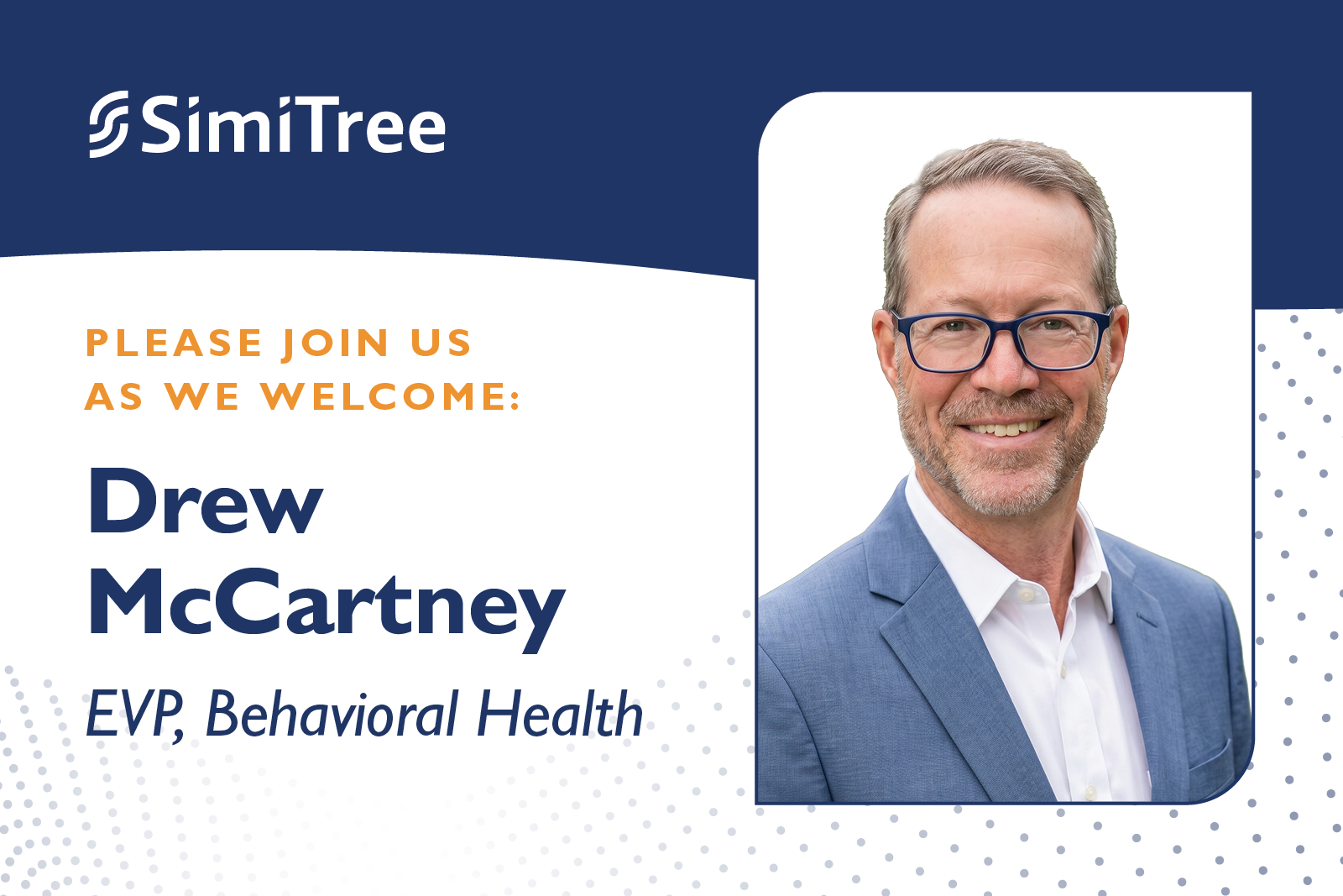 SimiTree Appoints Drew McCartney as Executive Vice President of Behavioral Health, Signaling Deep and Lasting Commitment to the Sector