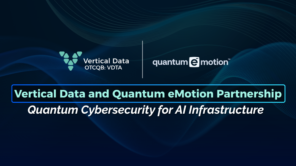 Vertical Data and Quantum eMotion Partner to Bring Quantum Cybersecurity to AI Infrastructure Deployments
