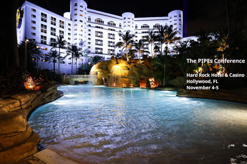 The PIPEs Conference Returns to the Hard Rock Hotel & Casino in Hollywood, Fla Nov. 4-5