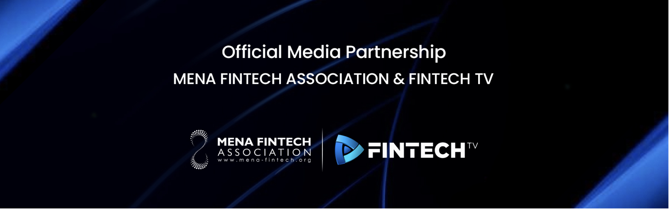 MENA Fintech Association and FINTECH.TV Forge Strategic Global Media Alliance to Amplify Fintech Leadership, Shape Industry Dialogue, and Connect Innovation Across Global Markets