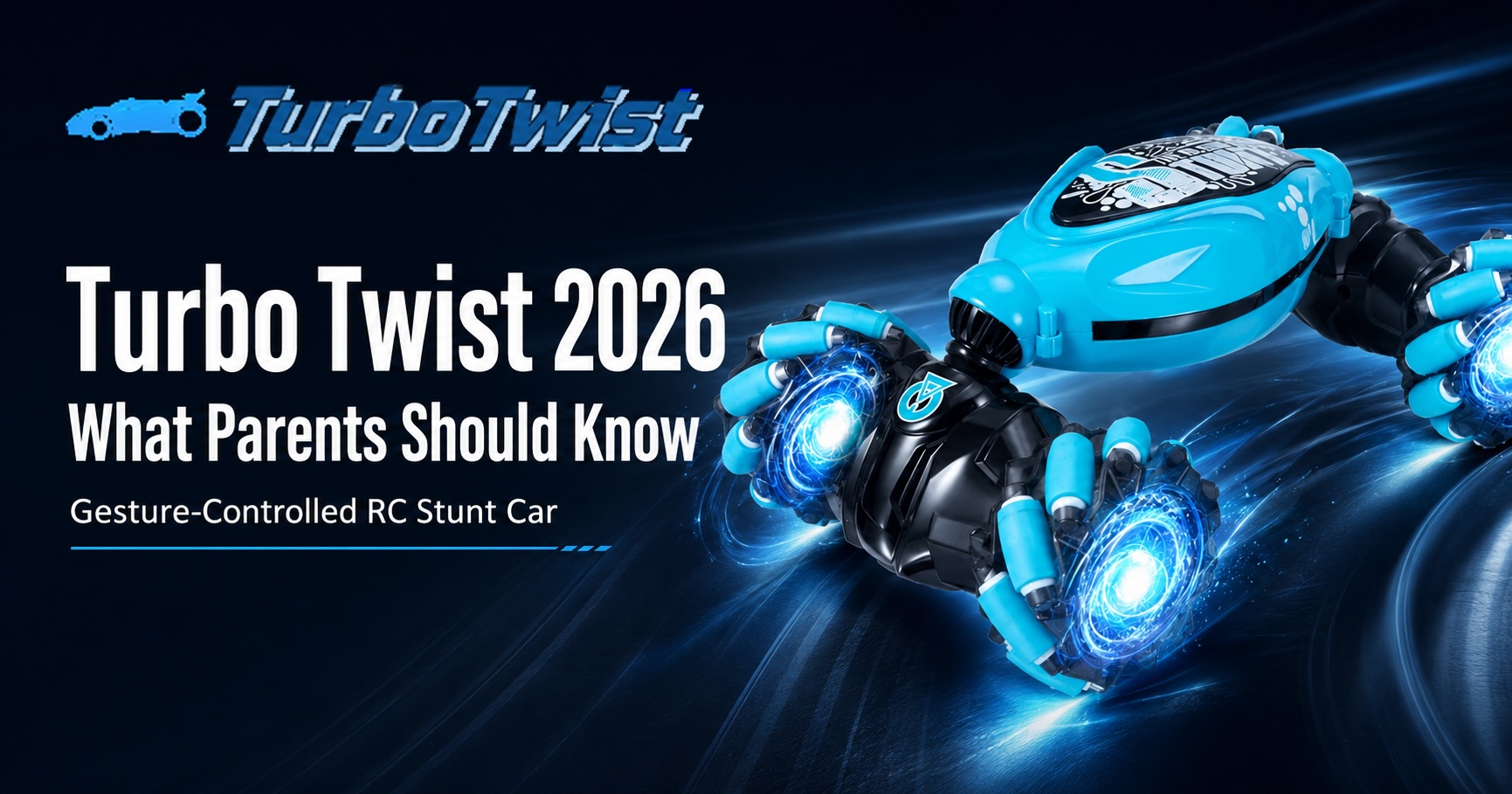 Turbo Twist RC Car 2026 Buyer Guide: What Parents Should Know Before Buying a Gesture-Controlled RC Stunt Car