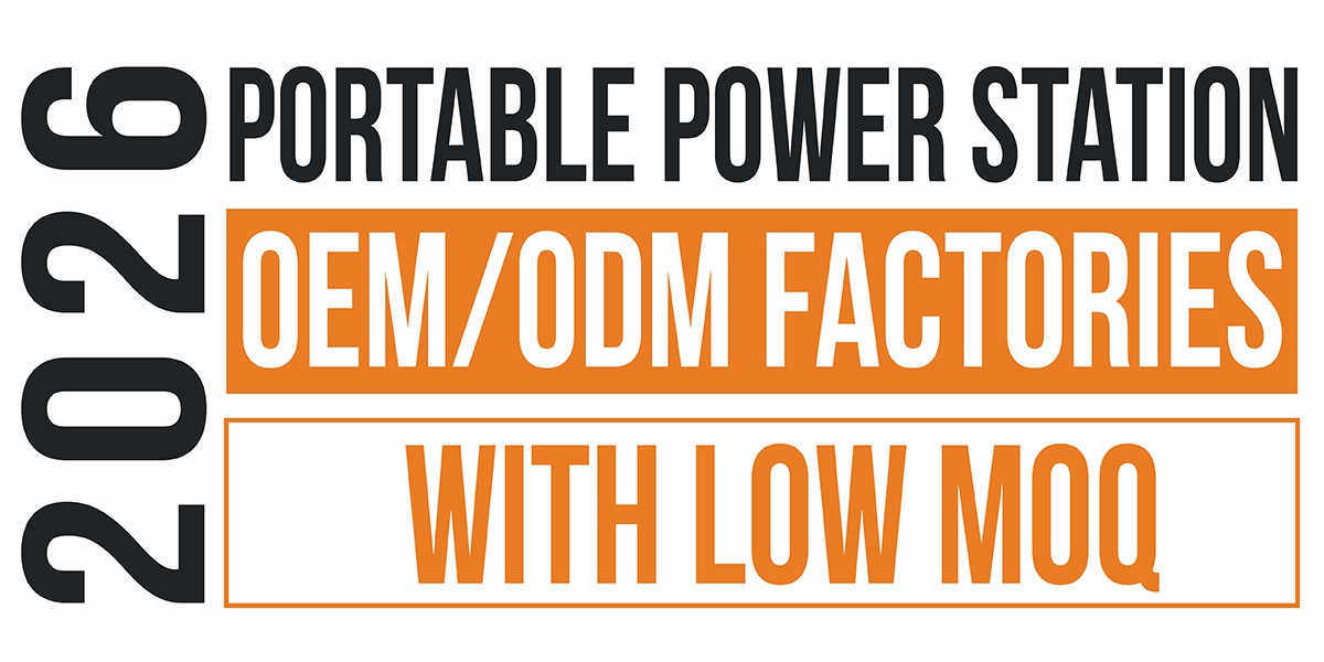 Best Portable Power Station OEM/ODM Factories with Low MOQ